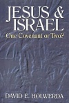 Jesus & Israel - One Covenant Or Two? 